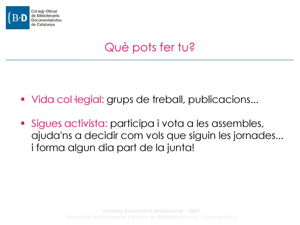 Què pots fer tu Vida col·legial: grups de treball, publicacions...
