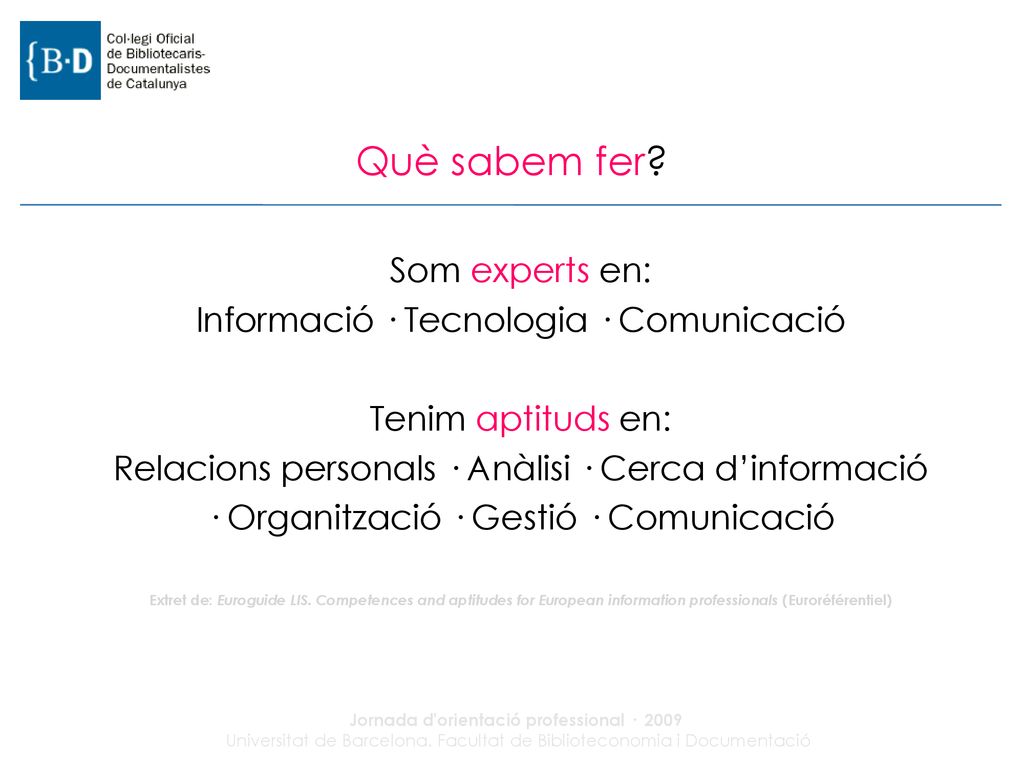 Què sabem fer Som experts en: Informació · Tecnologia · Comunicació