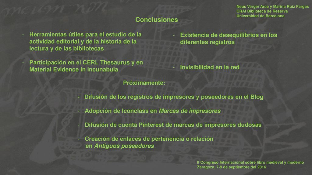 Neus Verger Arce y Marina Ruiz Fargas CRAI Biblioteca de Reserva Universidad de Barcelona
