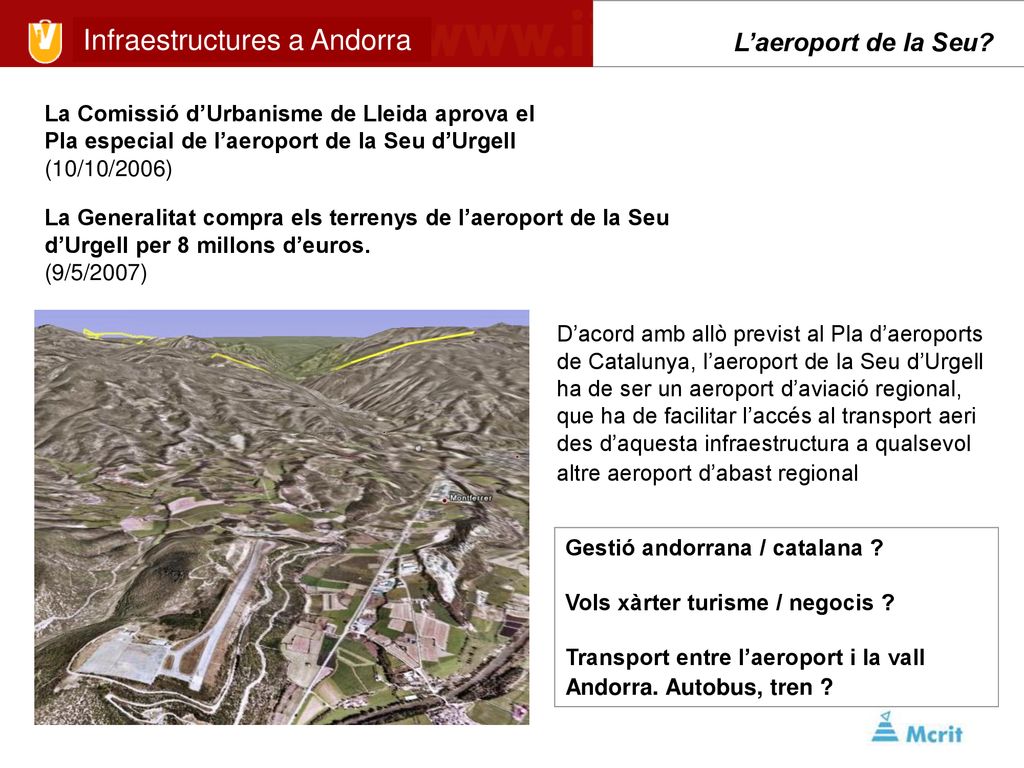 L’aeroport de la Seu La Comissió d’Urbanisme de Lleida aprova el Pla especial de l’aeroport de la Seu d’Urgell (10/10/2006)