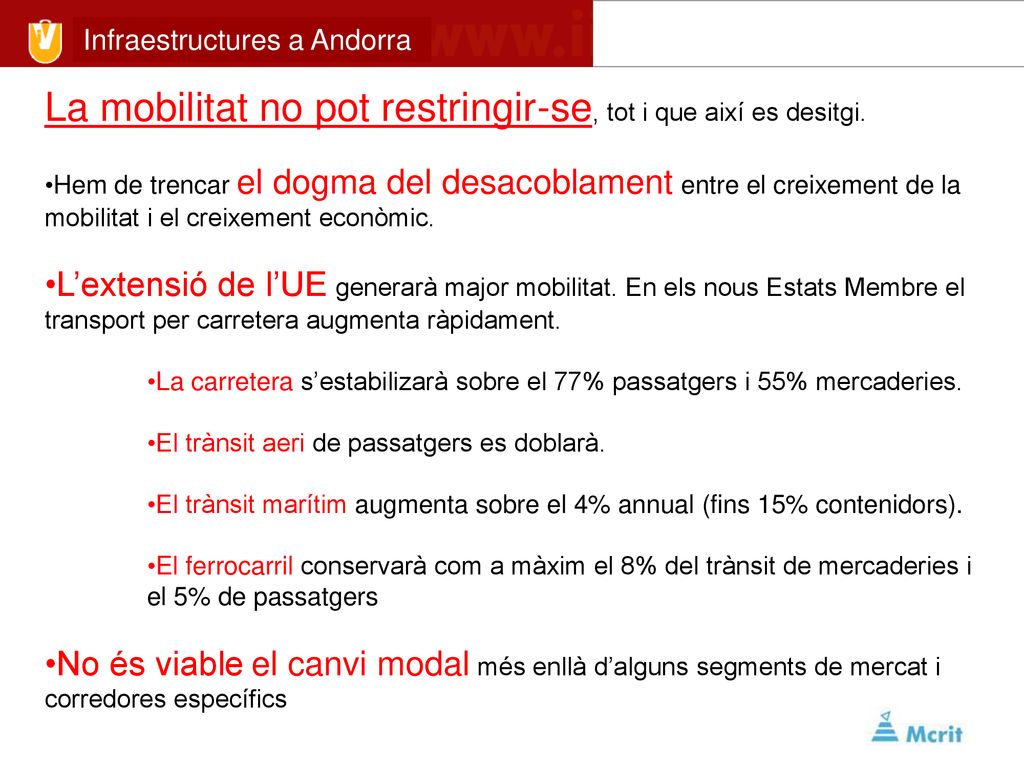 La mobilitat no pot restringir-se, tot i que així es desitgi.