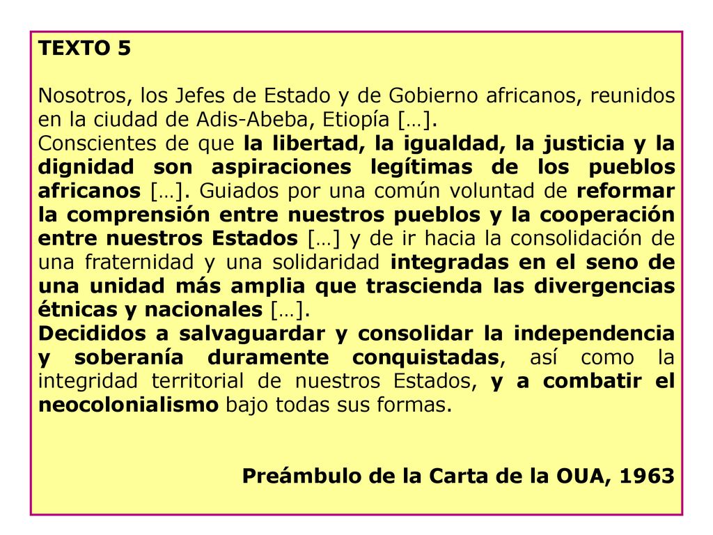 TEXTO 5 Nosotros, los Jefes de Estado y de Gobierno africanos, reunidos en la ciudad de Adis-Abeba, Etiopía […].
