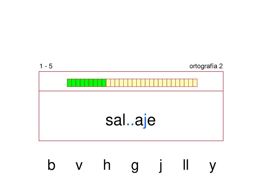 1 - 5 ortografía 2 sal..aje b v h g j ll y