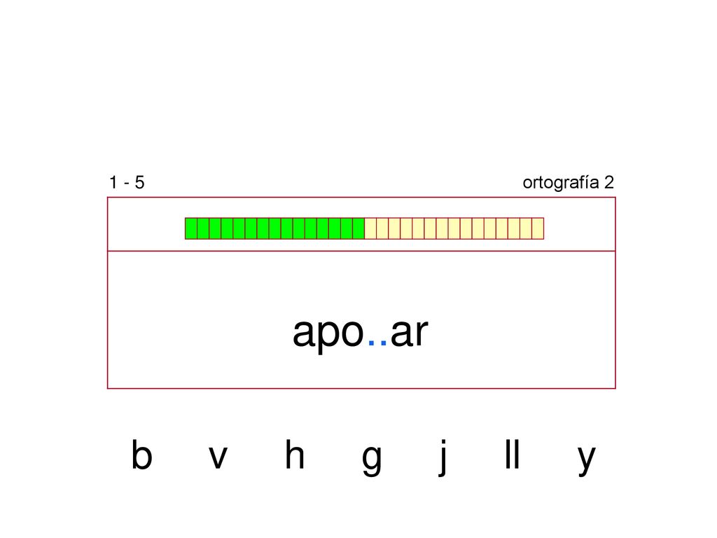 1 - 5 ortografía 2 apo..ar b v h g j ll y