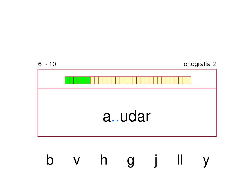 ortografía 2 a..udar b v h g j ll y