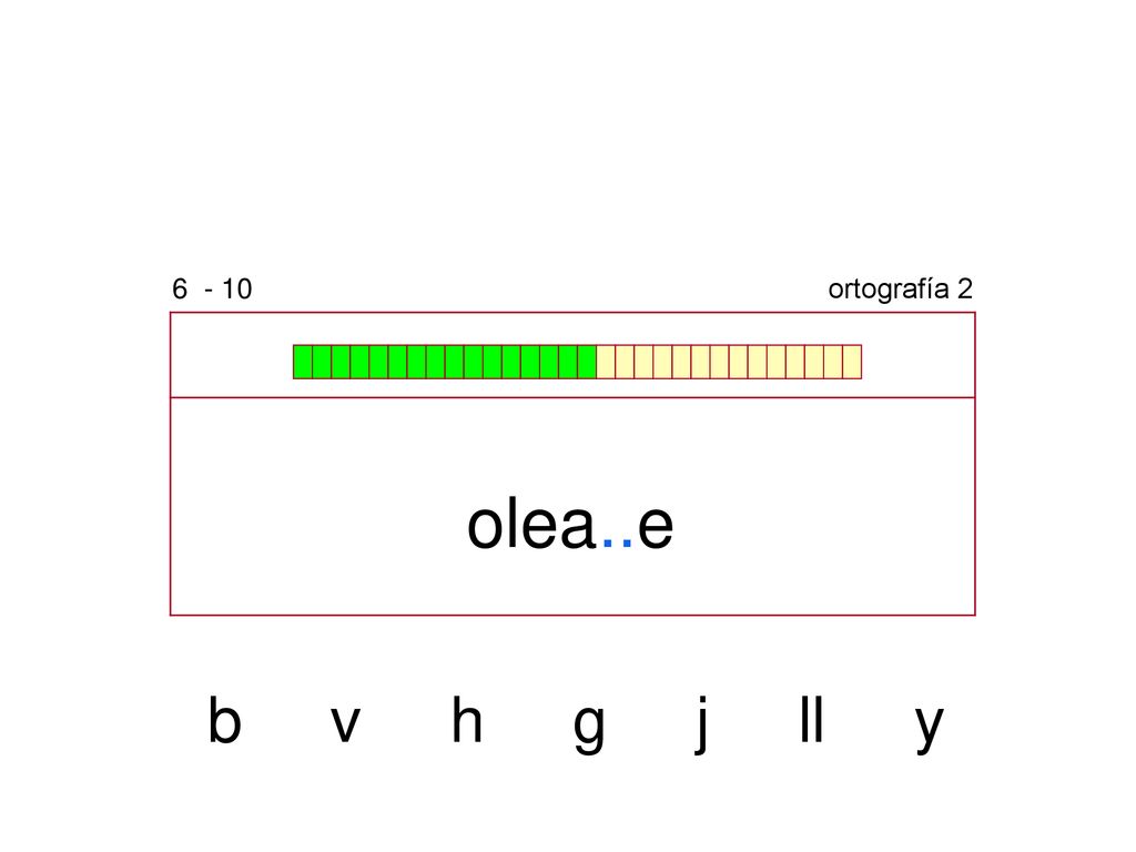 ortografía 2 olea..e b v h g j ll y