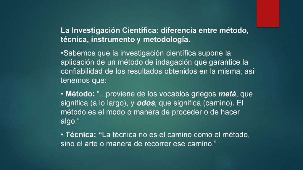 La Investigación Científica: diferencia entre método, técnica, instrumento y metodología.