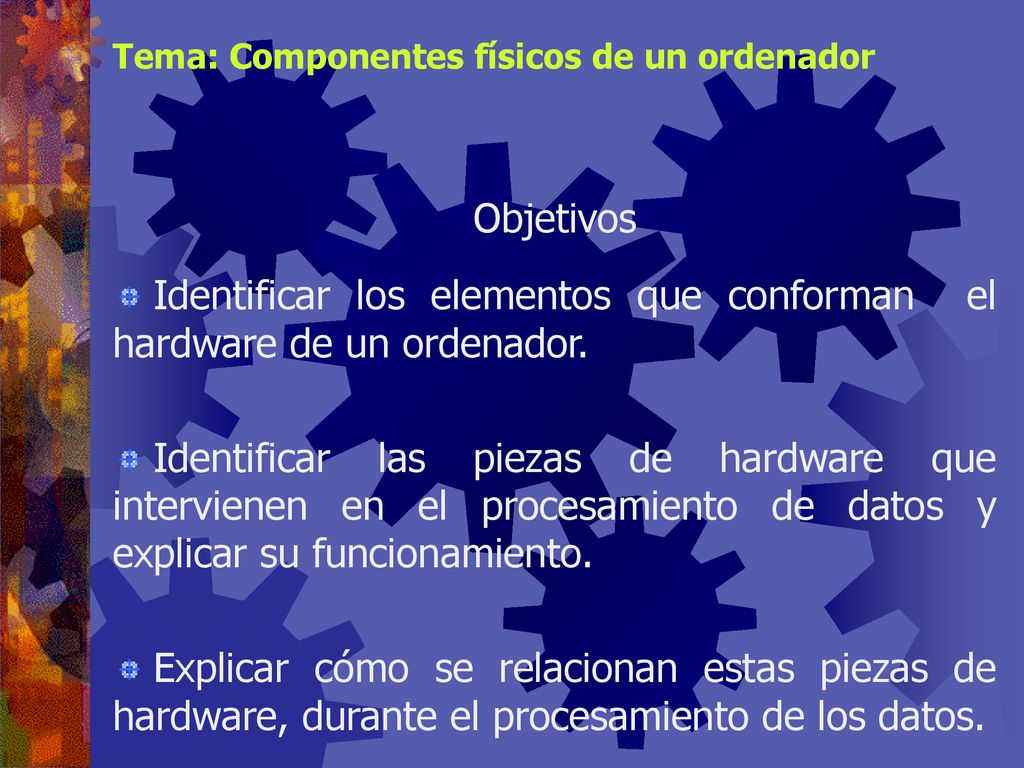 Identificar los elementos que conforman el hardware de un ordenador.