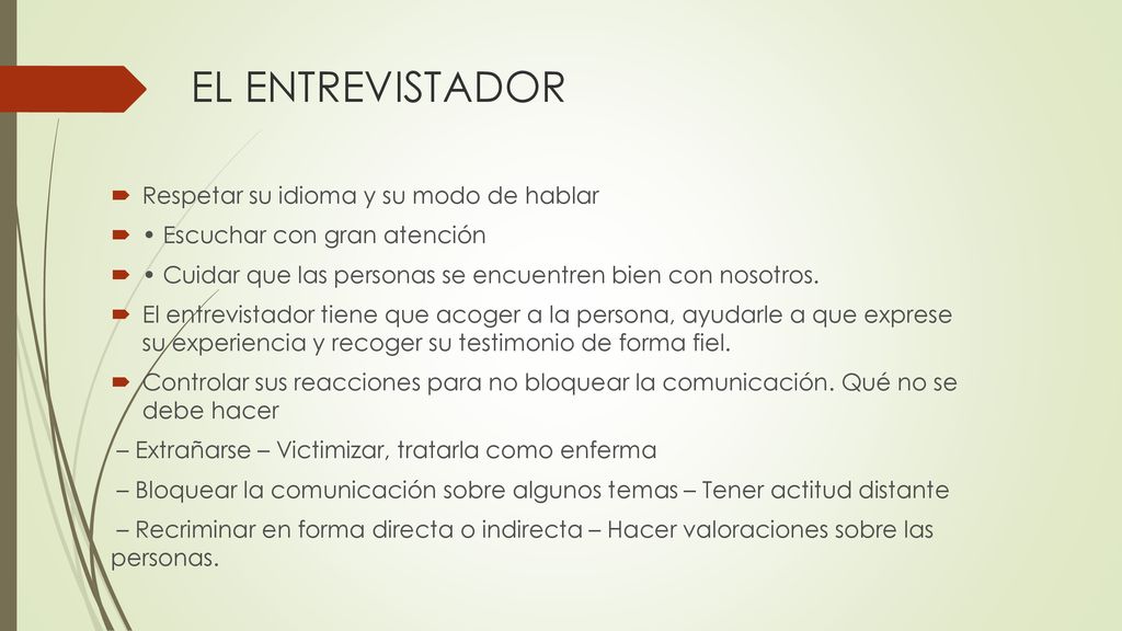 EL ENTREVISTADOR Respetar su idioma y su modo de hablar