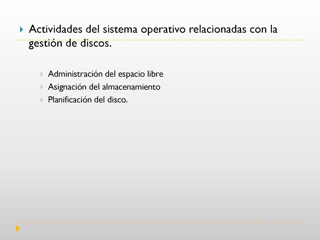 Actividades del sistema operativo relacionadas con la gestión de discos.