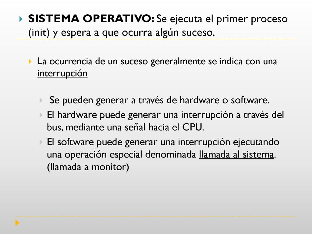 SISTEMA OPERATIVO: Se ejecuta el primer proceso (init) y espera a que ocurra algún suceso.