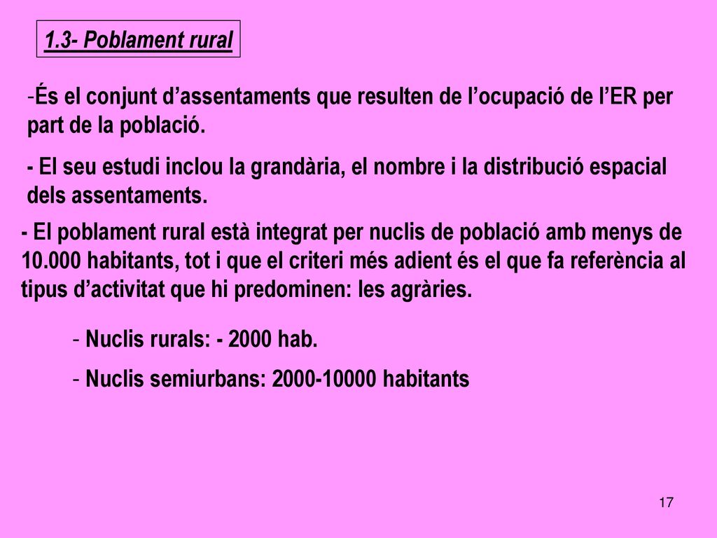 1.3- Poblament rural És el conjunt d’assentaments que resulten de l’ocupació de l’ER per part de la població.