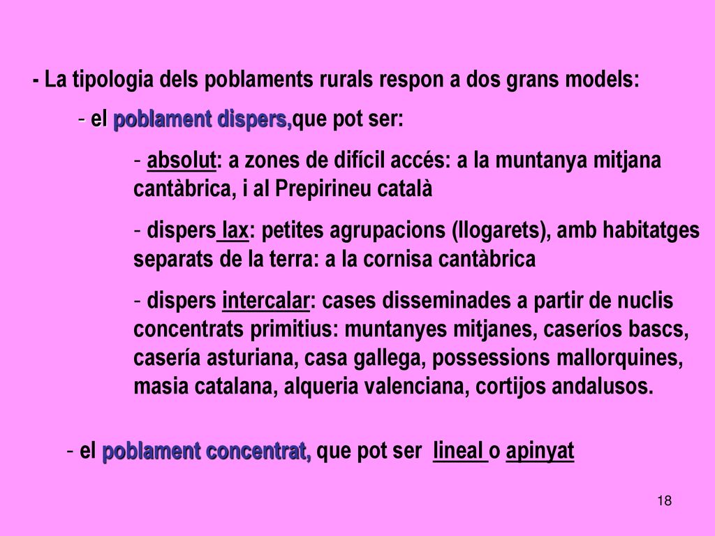 - La tipologia dels poblaments rurals respon a dos grans models:
