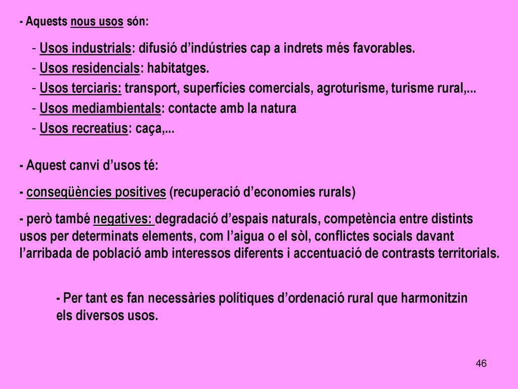 Usos industrials: difusió d’indústries cap a indrets més favorables.