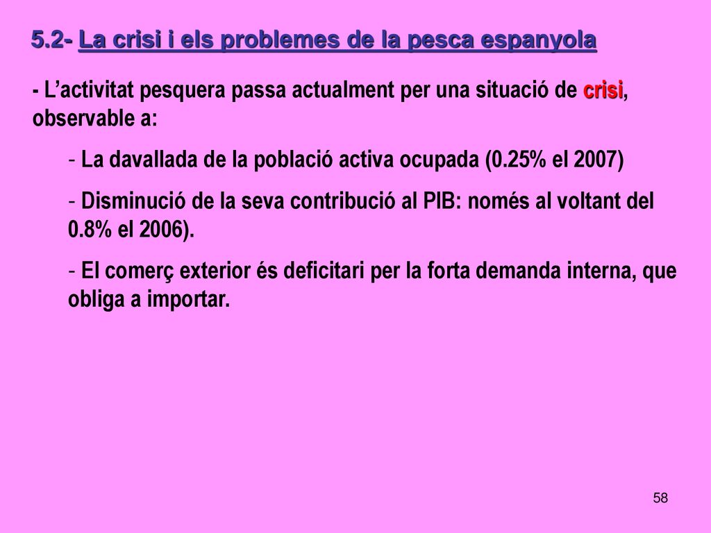 5.2- La crisi i els problemes de la pesca espanyola