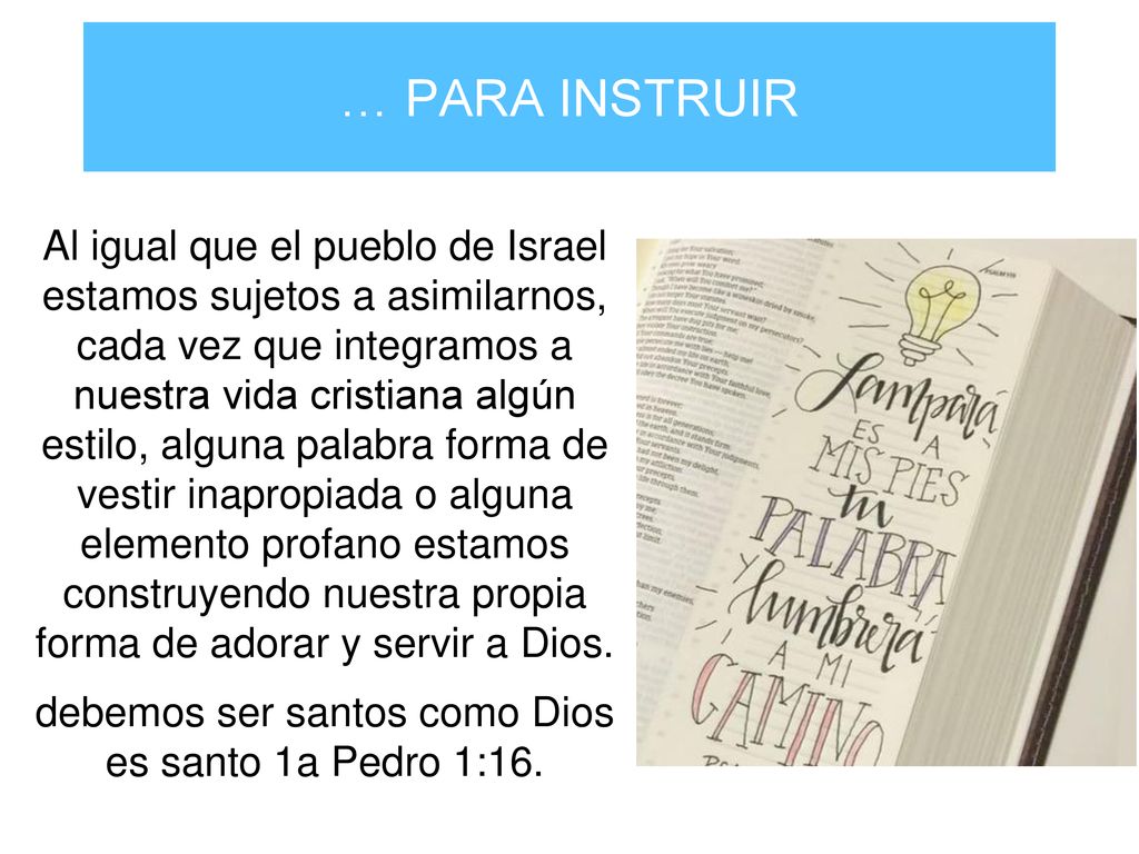 debemos ser santos como Dios es santo 1a Pedro 1:16.