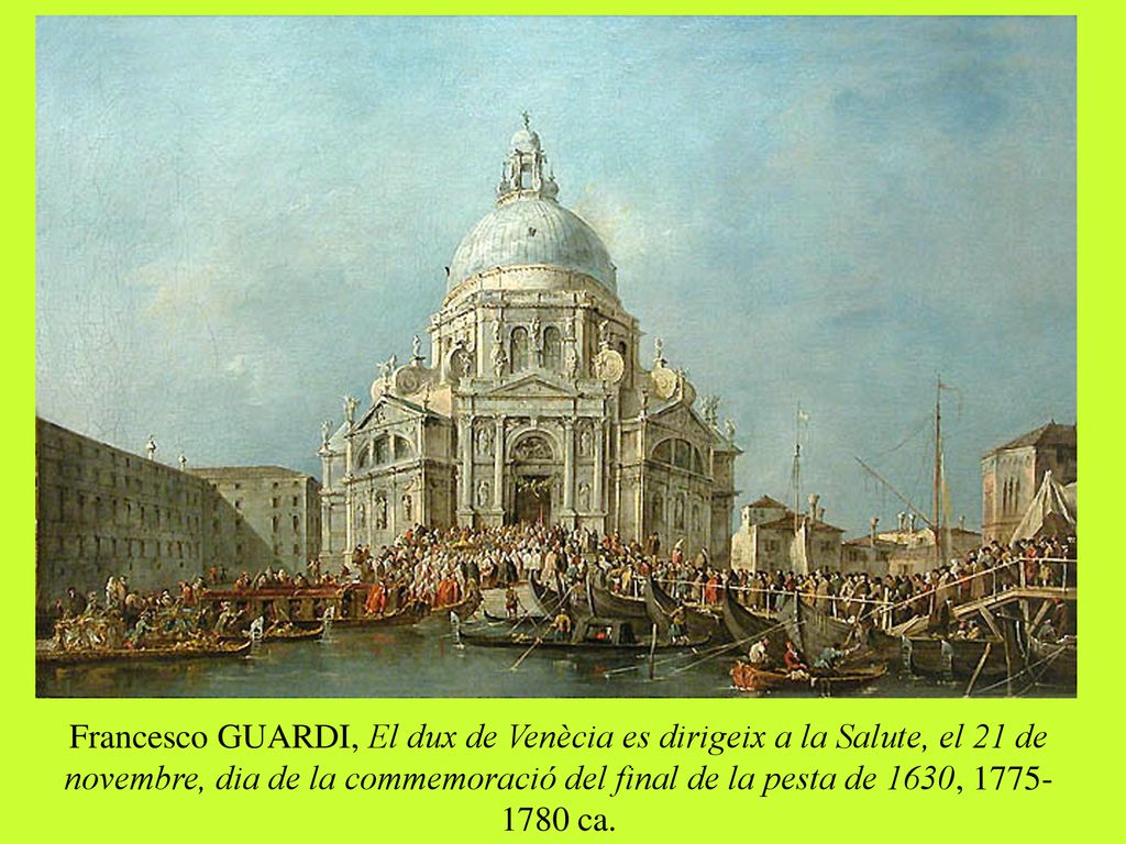 Francesco GUARDI, El dux de Venècia es dirigeix a la Salute, el 21 de novembre, dia de la commemoració del final de la pesta de 1630, ca.