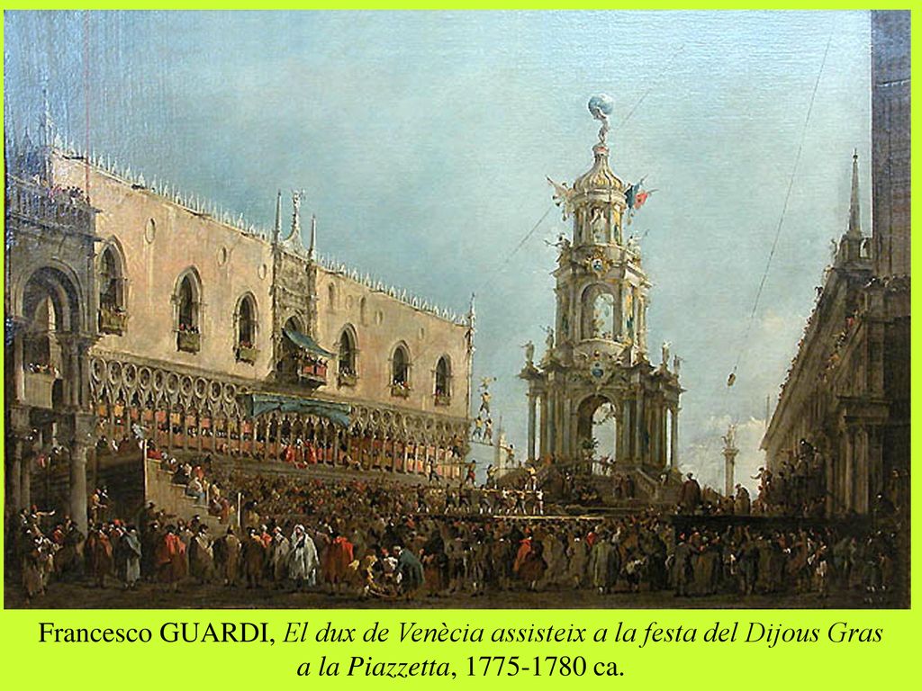 Francesco GUARDI, El dux de Venècia assisteix a la festa del Dijous Gras a la Piazzetta, ca.