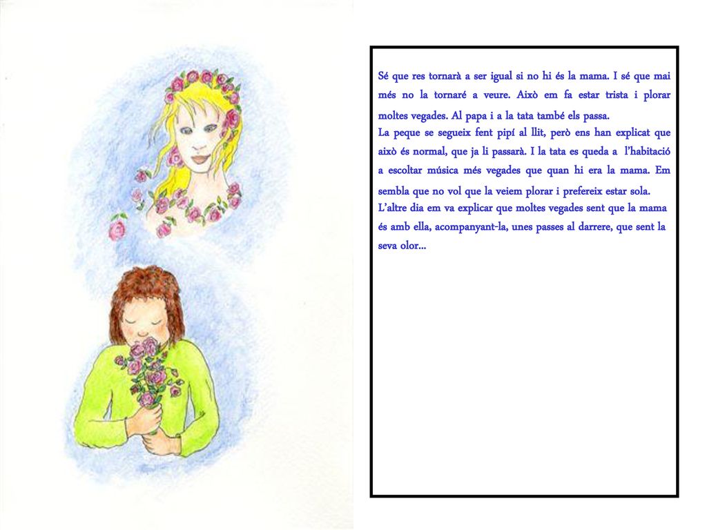Sé que res tornarà a ser igual si no hi és la mama