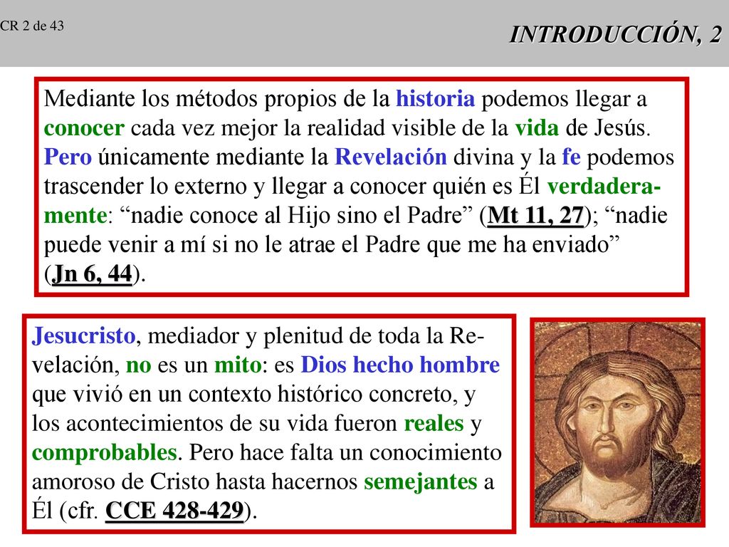 Mediante los métodos propios de la historia podemos llegar a