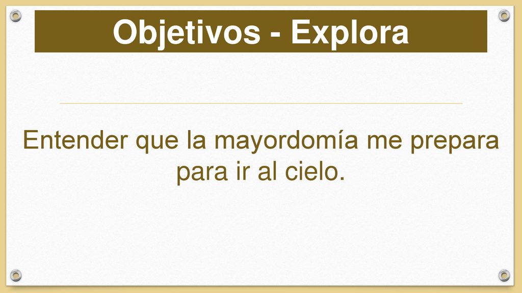 Entender que la mayordomía me prepara para ir al cielo.
