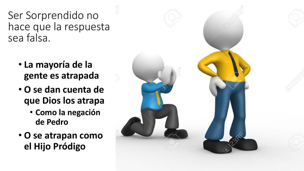 Ser Sorprendido no hace que la respuesta sea falsa.