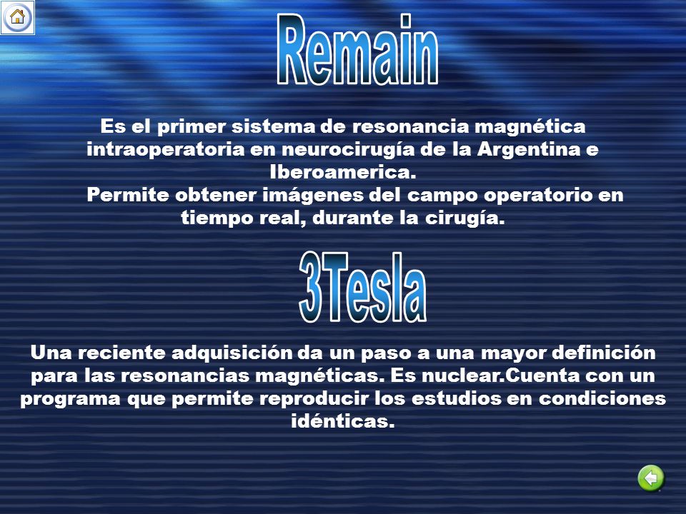Remain Es el primer sistema de resonancia magnética intraoperatoria en neurocirugía de la Argentina e Iberoamerica.