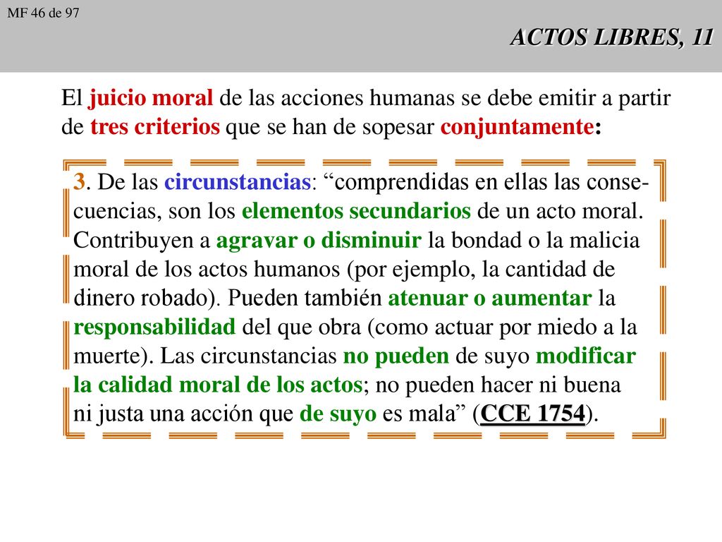 El juicio moral de las acciones humanas se debe emitir a partir