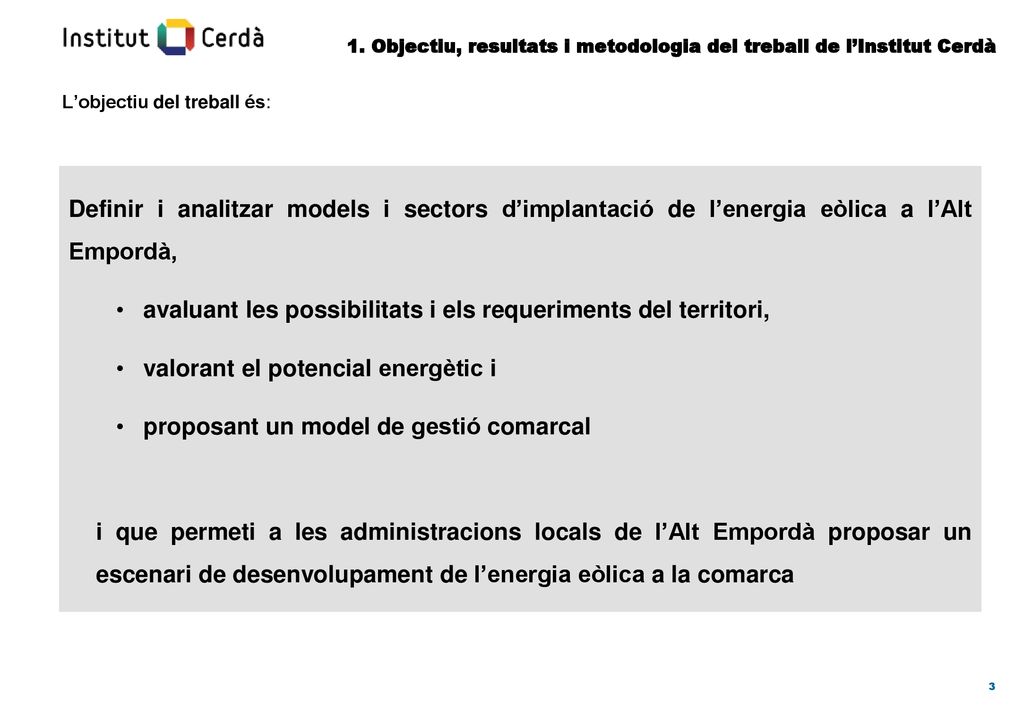 1. Objectiu, resultats i metodologia del treball de l’Institut Cerdà