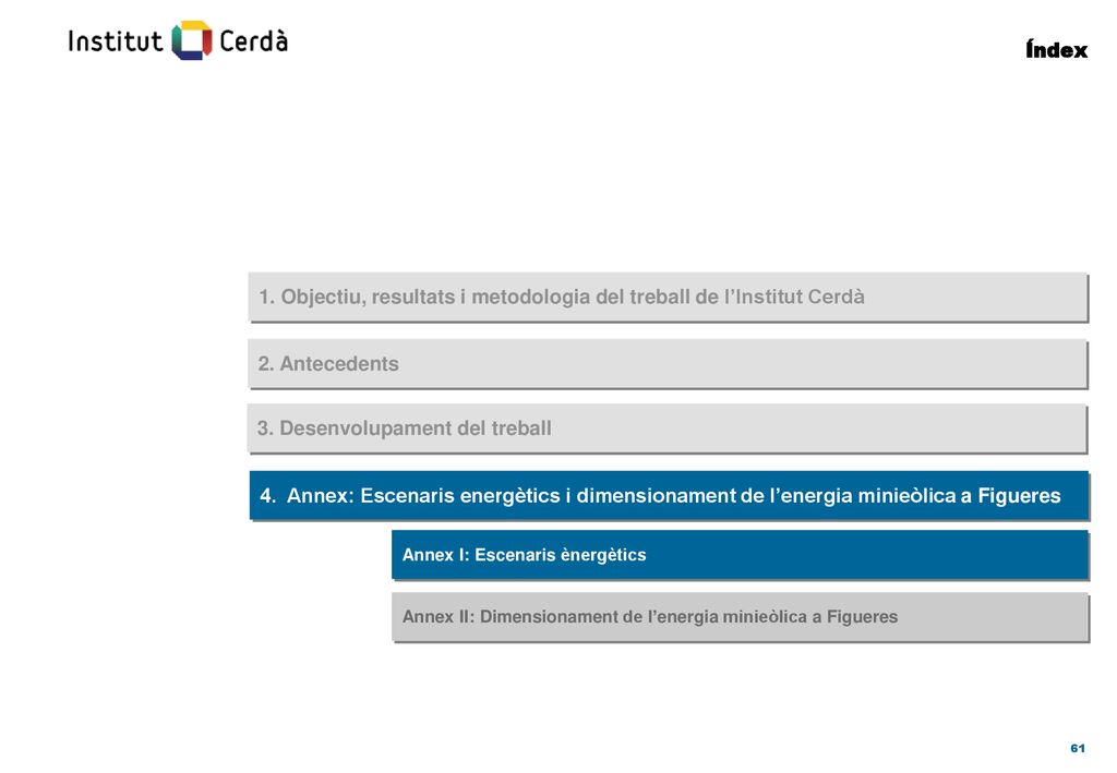 1. Objectiu, resultats i metodologia del treball de l’Institut Cerdà