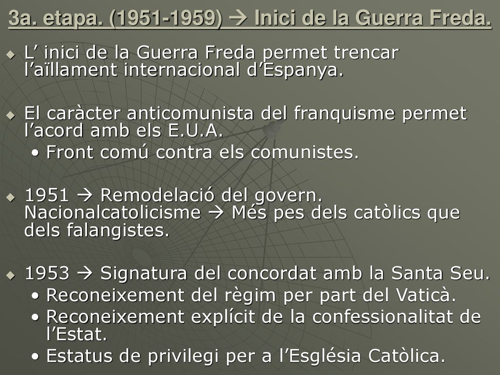 3a. etapa. ( )  Inici de la Guerra Freda.