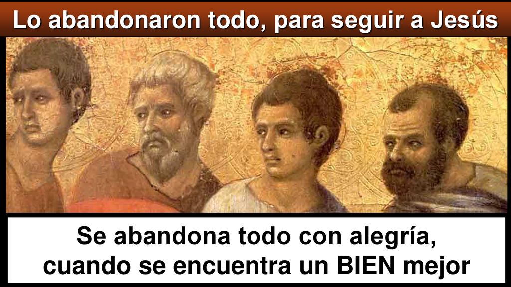 Se abandona todo con alegría, cuando se encuentra un BIEN mejor