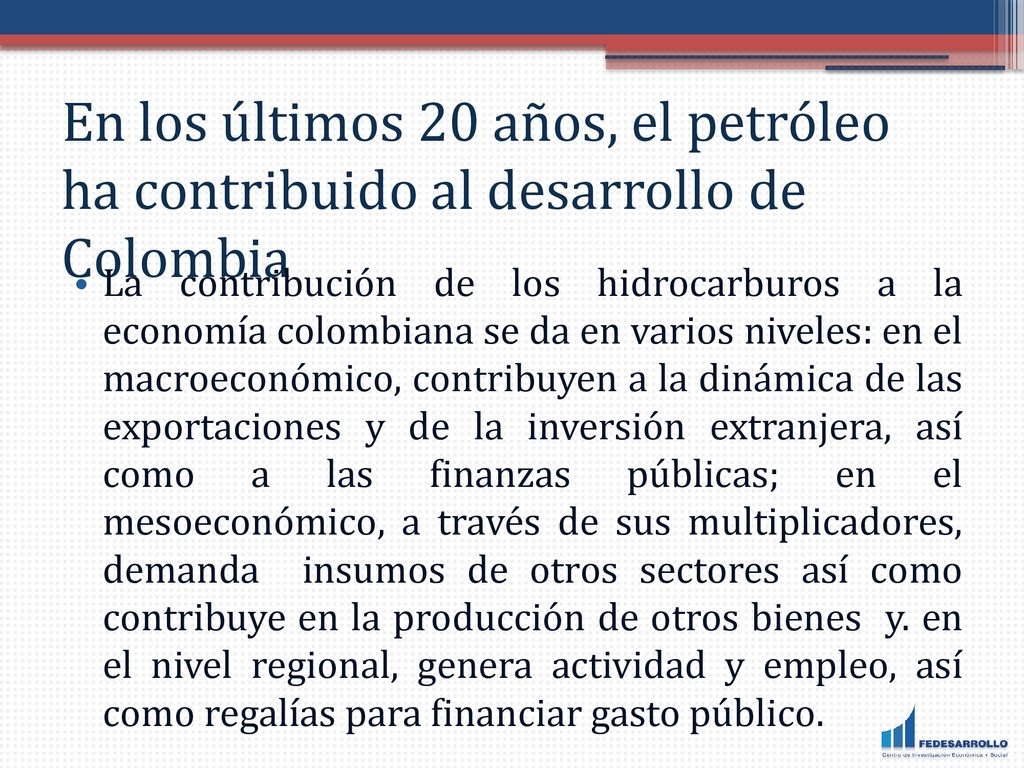 En los últimos 20 años, el petróleo ha contribuido al desarrollo de Colombia