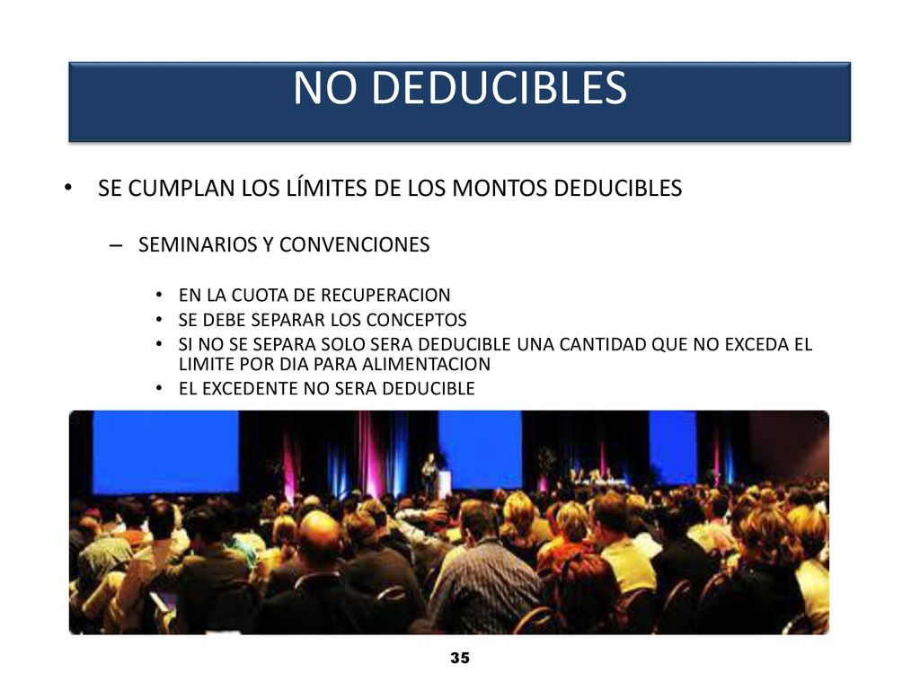 NO DEDUCIBLES SE CUMPLAN LOS LÍMITES DE LOS MONTOS DEDUCIBLES