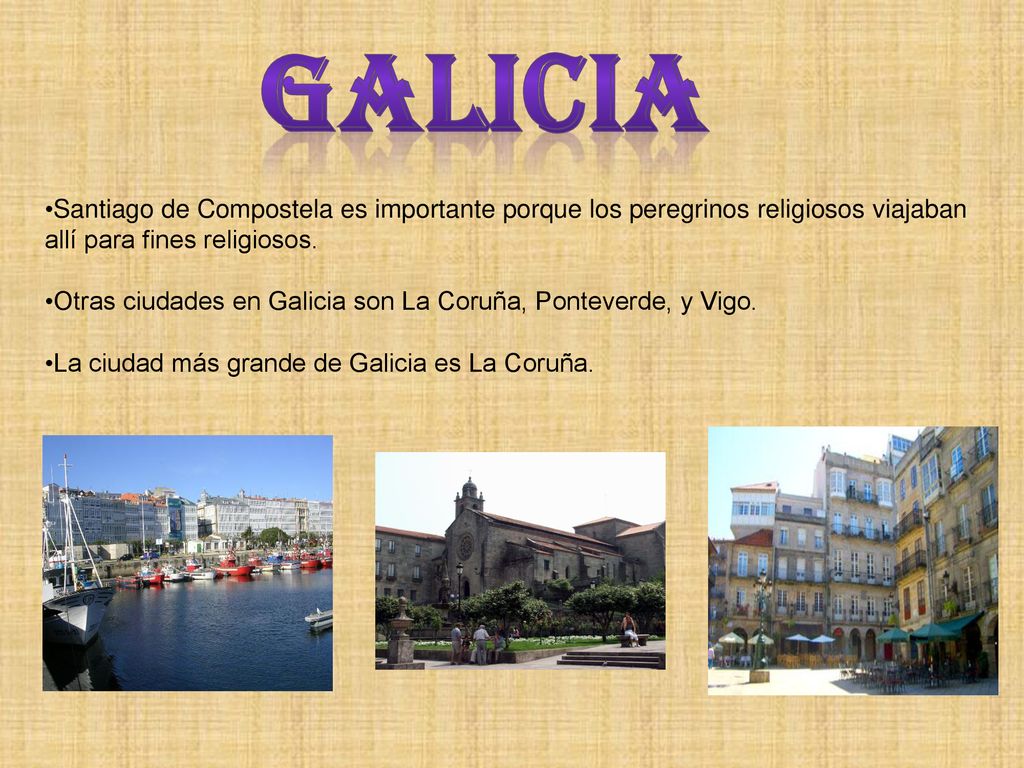 Galicia Santiago de Compostela es importante porque los peregrinos religiosos viajaban allí para fines religiosos.