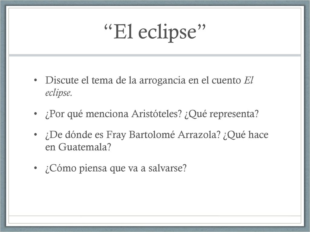 El eclipse Discute el tema de la arrogancia en el cuento El eclipse.