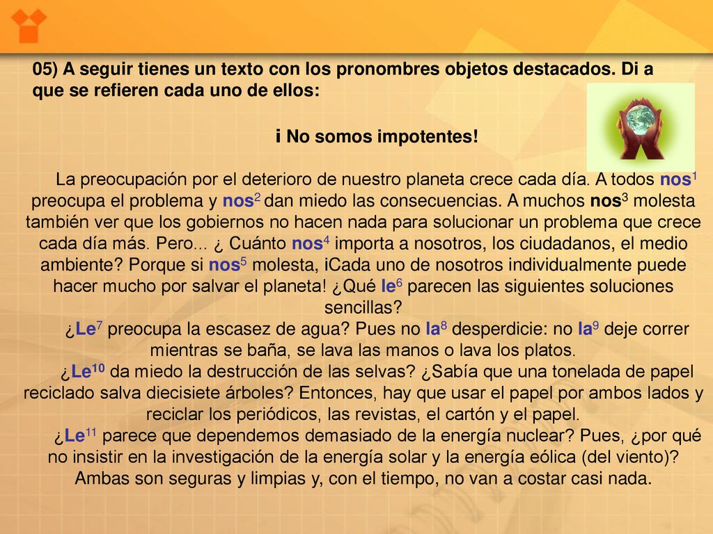 05) A seguir tienes un texto con los pronombres objetos destacados