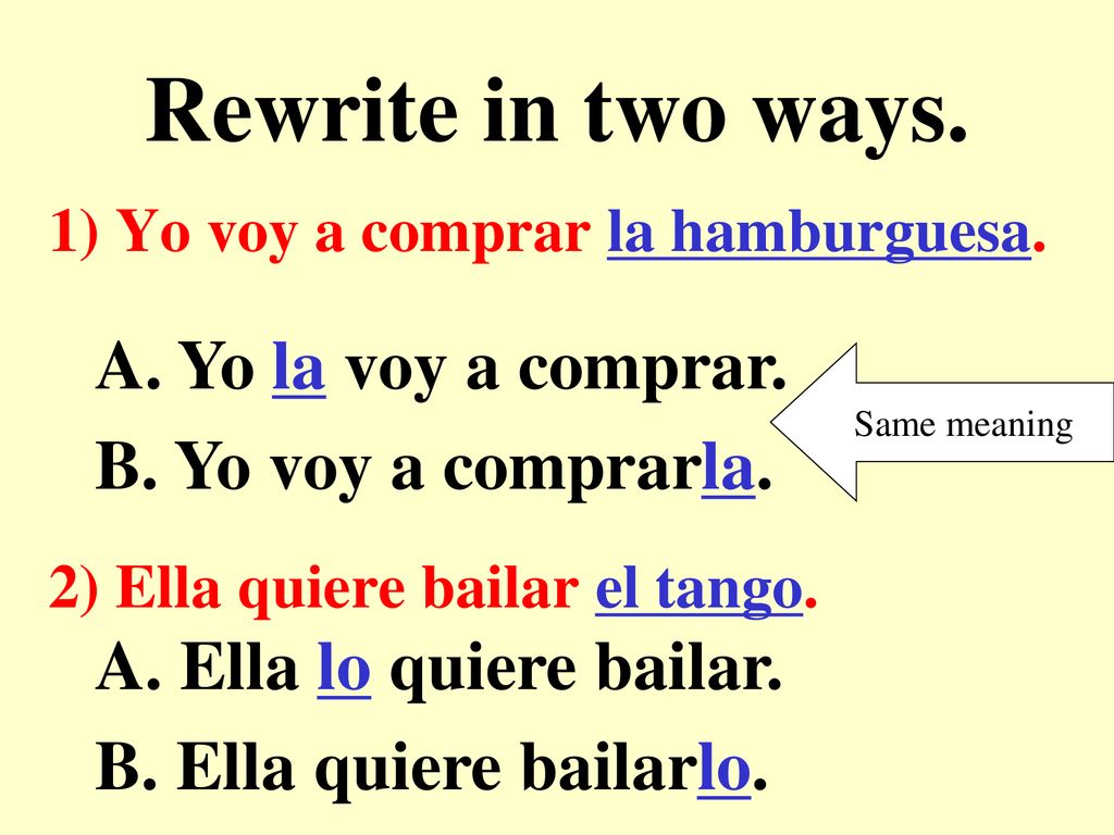 Rewrite in two ways. A. Yo la voy a comprar. B. Yo voy a comprarla.