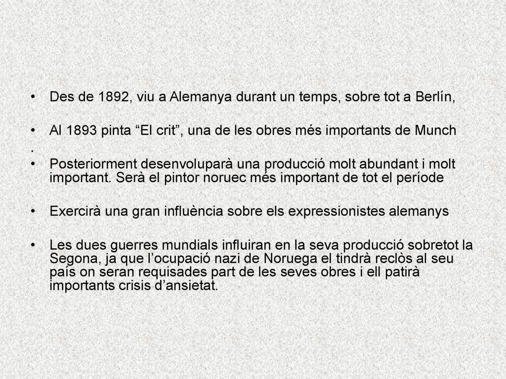 Des de 1892, viu a Alemanya durant un temps, sobre tot a Berlín,