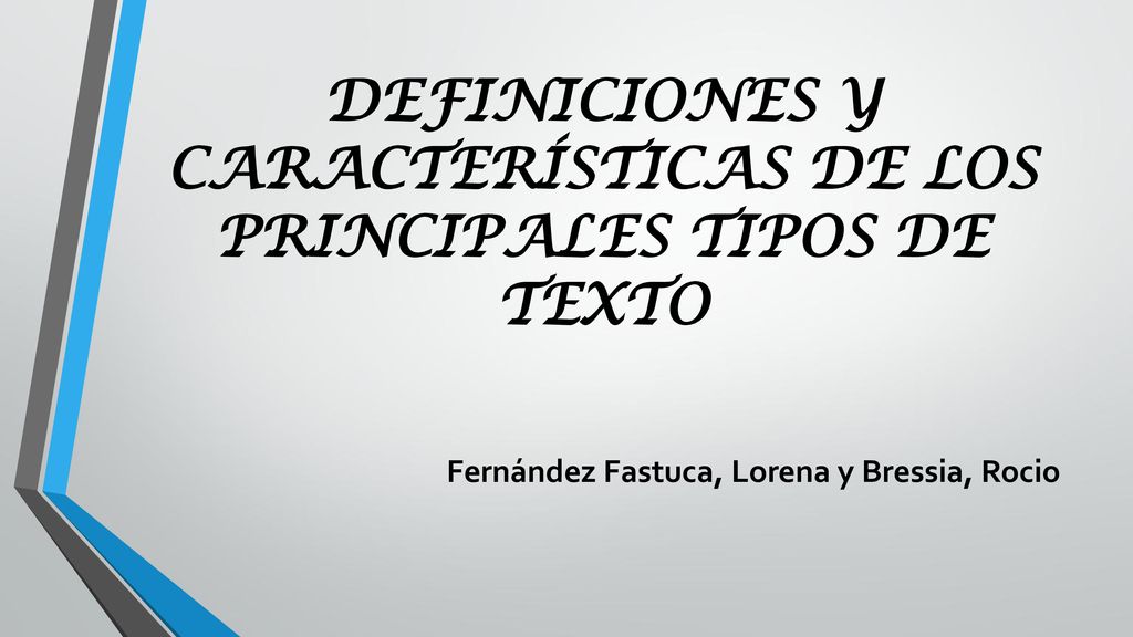 DEFINICIONES Y CARACTERÍSTICAS DE LOS PRINCIPALES TIPOS DE TEXTO