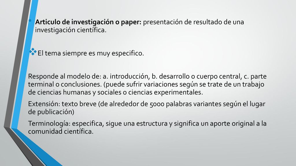 Articulo de investigación o paper: presentación de resultado de una investigación científica.