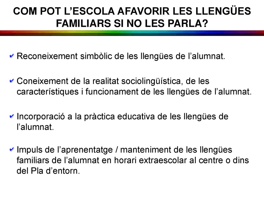 COM POT L’ESCOLA AFAVORIR LES LLENGÜES FAMILIARS SI NO LES PARLA