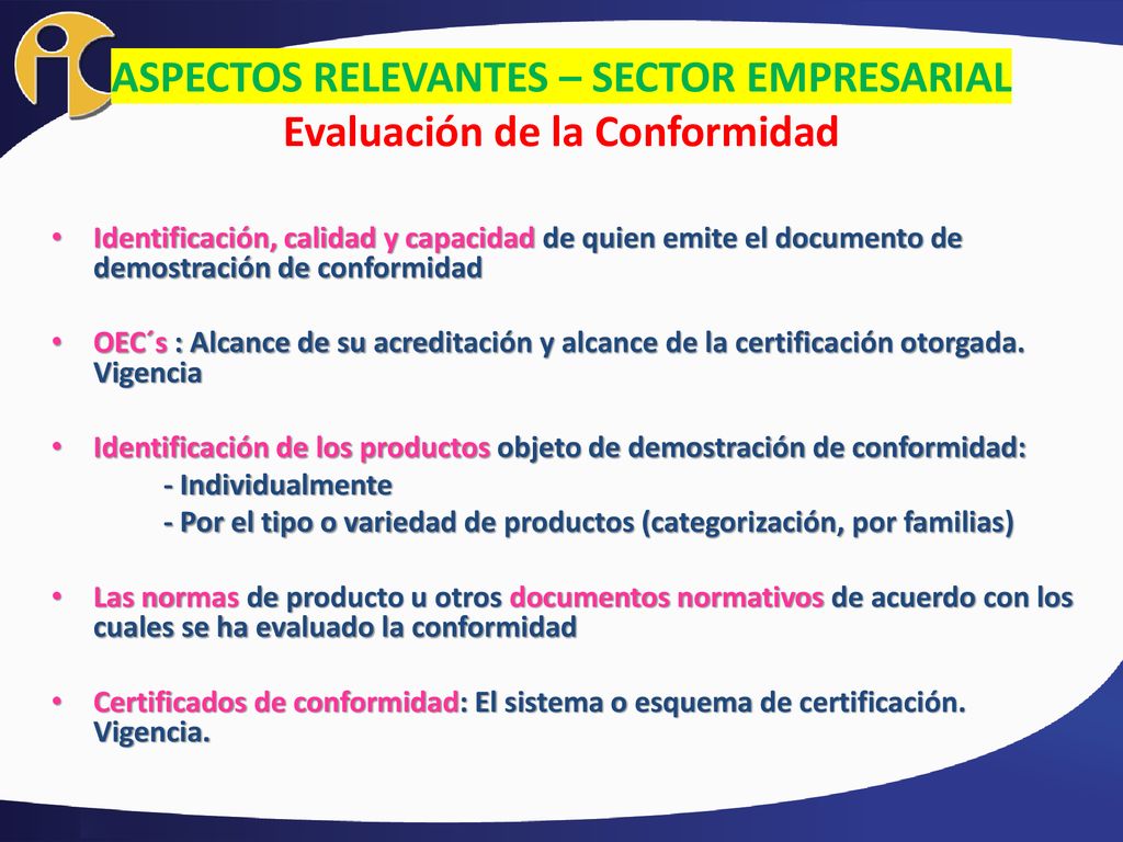 ASPECTOS RELEVANTES – SECTOR EMPRESARIAL Evaluación de la Conformidad