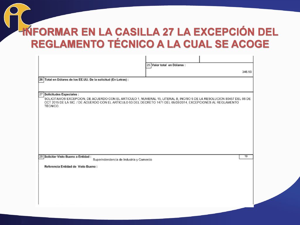 INFORMAR EN LA CASILLA 27 LA EXCEPCIÓN DEL REGLAMENTO TÉCNICO A LA CUAL SE ACOGE