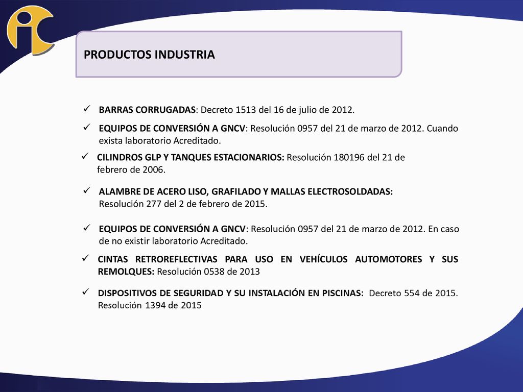 PRODUCTOS INDUSTRIA BARRAS CORRUGADAS: Decreto 1513 del 16 de julio de
