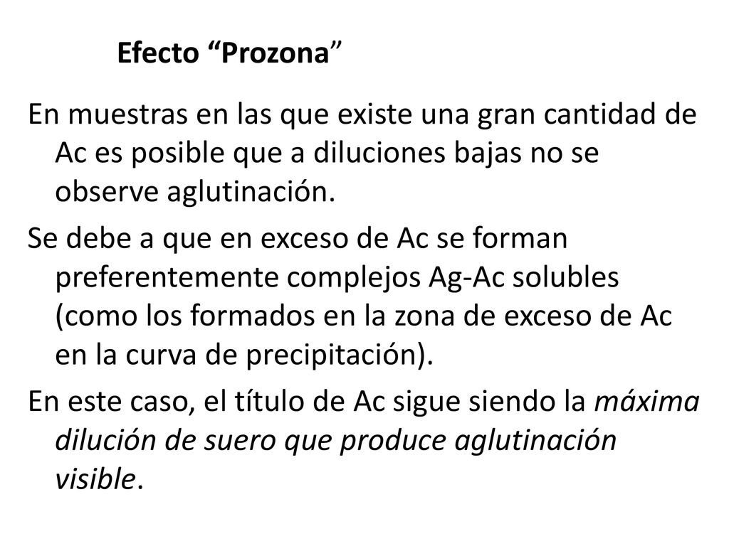 Efecto Prozona En muestras en las que existe una gran cantidad de Ac es posible que a diluciones bajas no se observe aglutinación.