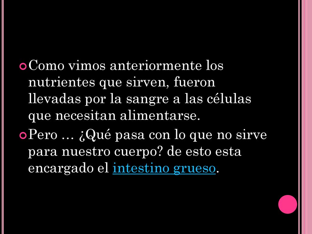 Como vimos anteriormente los nutrientes que sirven, fueron llevadas por la sangre a las células que necesitan alimentarse.