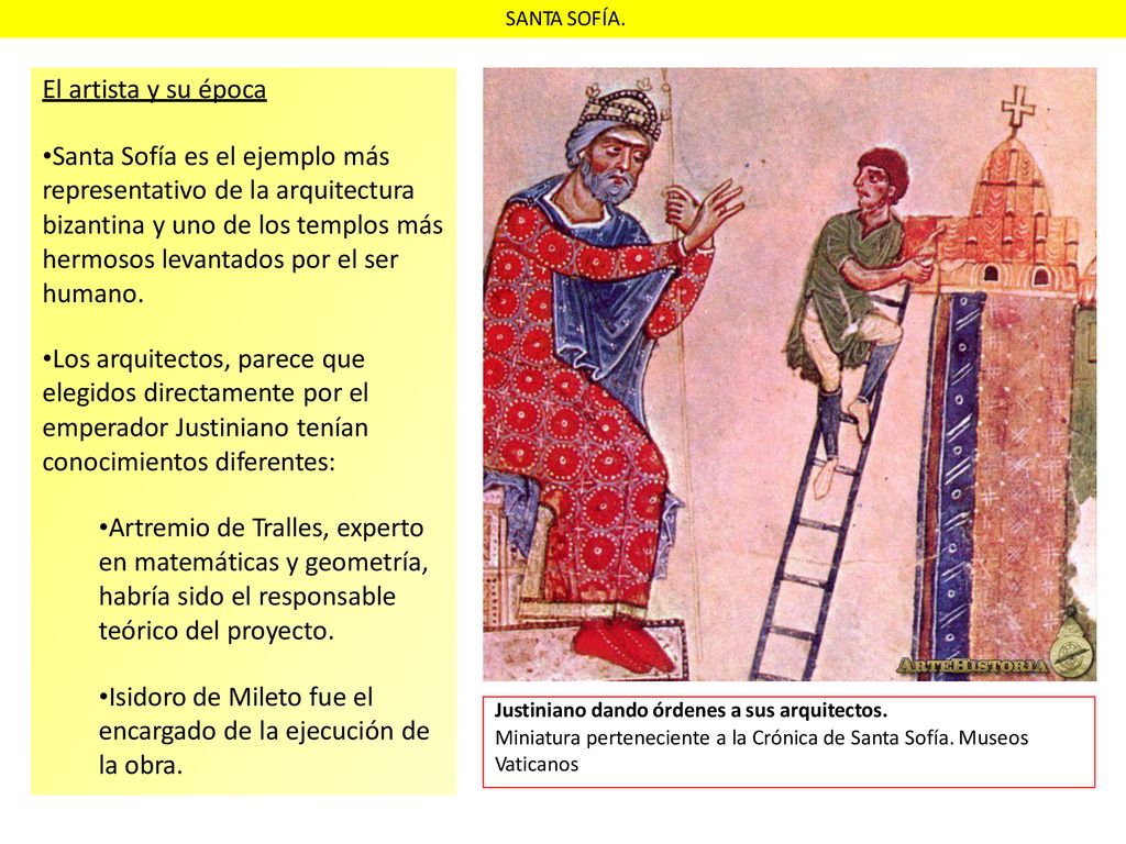•Santa Sofía es el ejemplo más representativo de la arquitectura