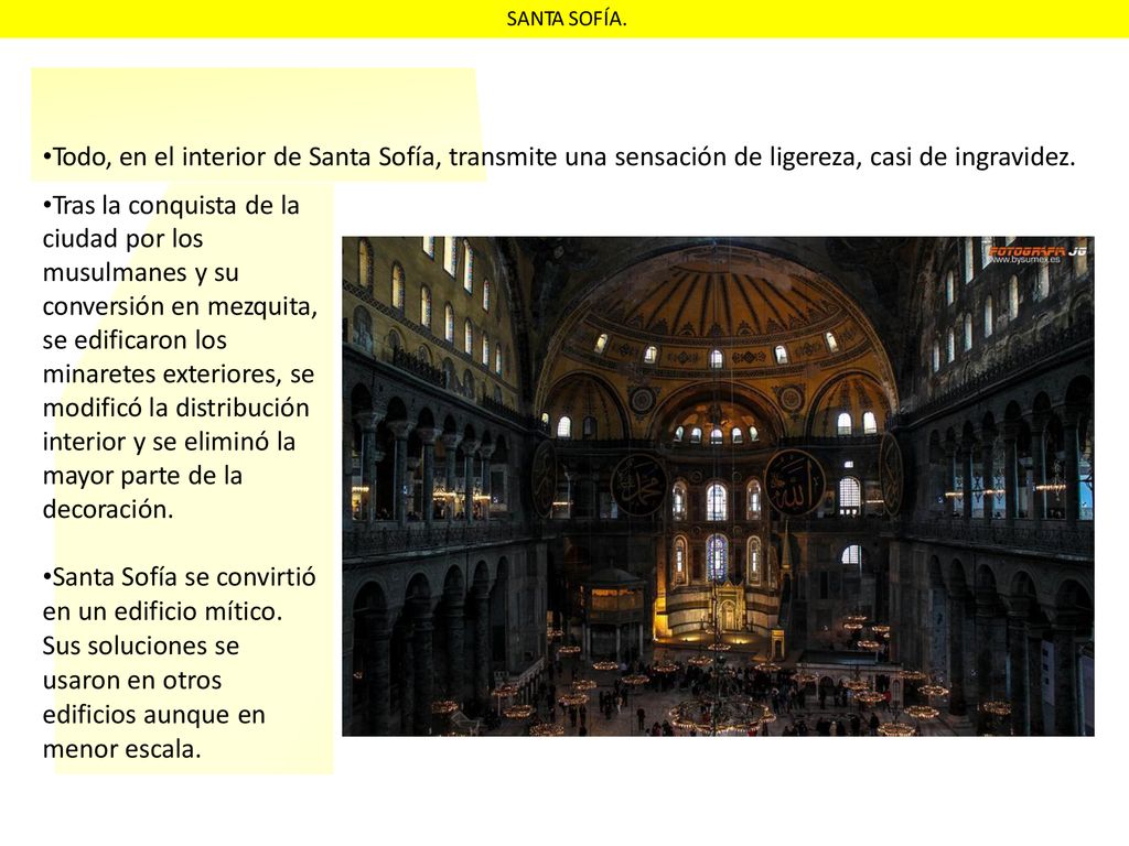 •Santa Sofía se convirtió en un edificio mítico. Sus soluciones se