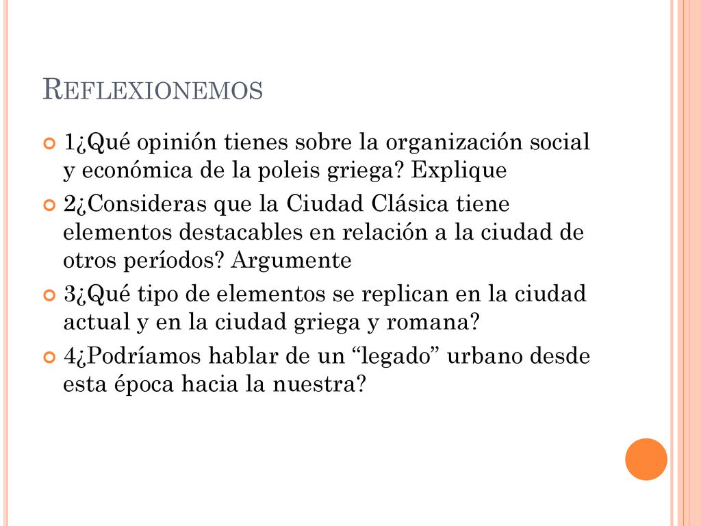 Reflexionemos 1¿Qué opinión tienes sobre la organización social y económica de la poleis griega Explique.